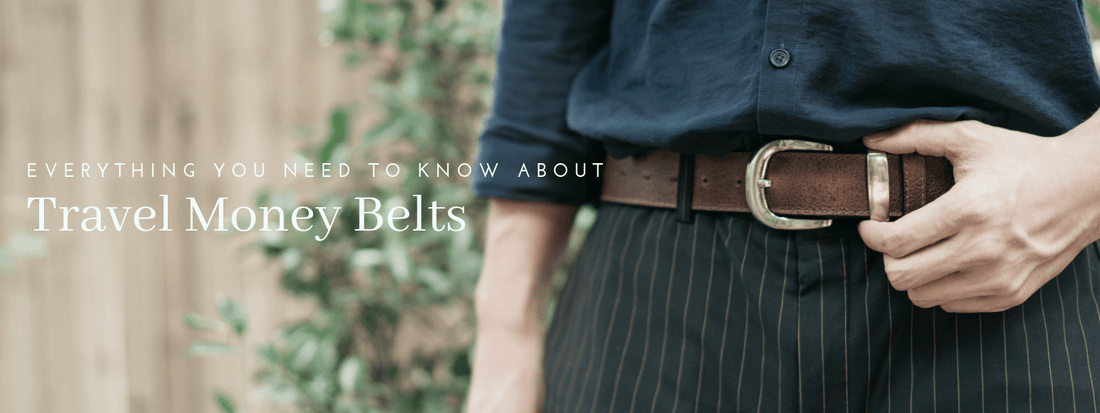 Travel with a Money Belt | It Could Save Your Trip - Atitlan Leather